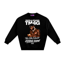 Load image into Gallery viewer, PAYOLA STAKKS TM4G COMING SOON "Fleeced Sweatshirt"